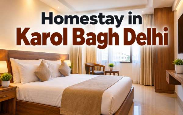 What Makes Homestay in Karol Bagh Delhi Suitable for Visitors?